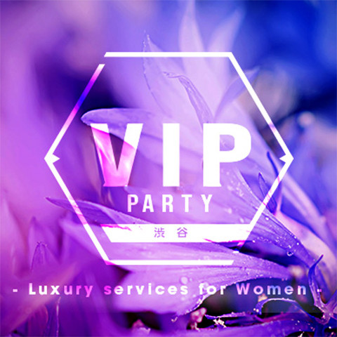 VIP PARTY -渋谷-